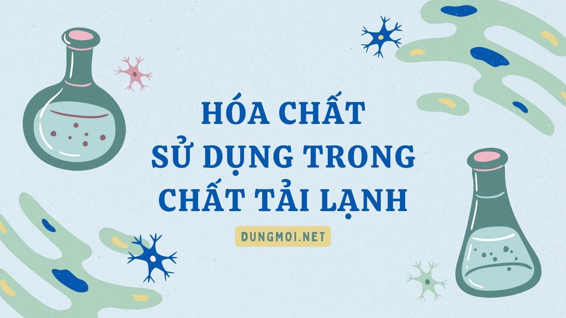 Nguyên liệu hóa chất sử dụng trong chất tải lạnh