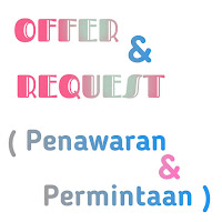 Offer and Request  | Penawaran dan Permintaan