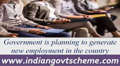 Government is planning to generate new employment in the country