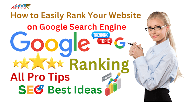How to Easily Rank Your Website on Google Search Engine
