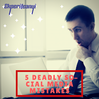 5 DEADLY SOCIAL MEDIA MISTAKES