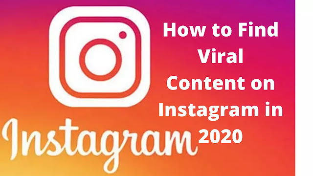 How to Find Viral Content on Instagram in 2020 ( Viral Content on Instagram )