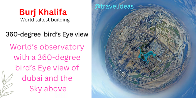 Burj Khalifa - 360 bird's eye view