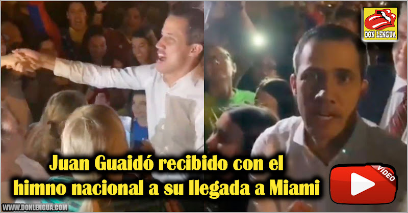 Juan Guaidó recibido con el himno nacional a su llegada a Miami
