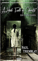 A Head Full of Ghosts. Ein Exorzismus - Paul Tremblay