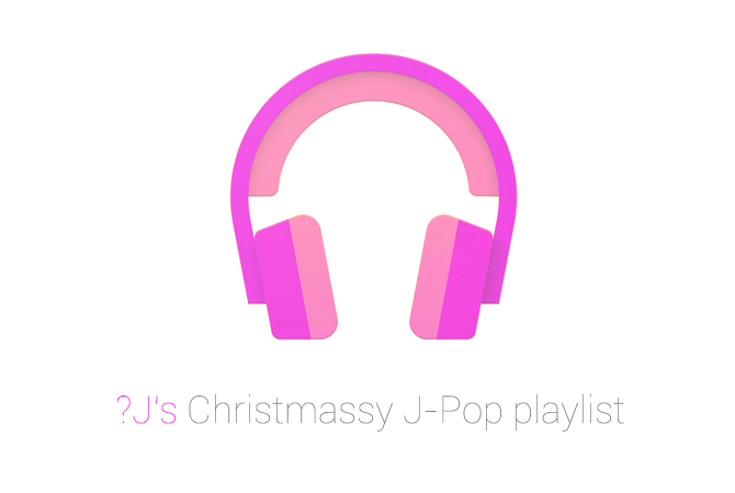 ?J's J-Pop Christmassy playlist @ Google play music | Random J Pop