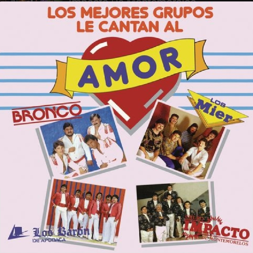 Los Mejores Grupos Le Cantan Al Amor - Gruperas (Album)