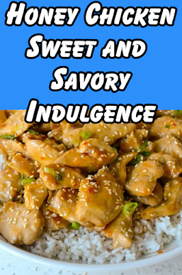Honey Chicken: Sweet and Savory Indulgence