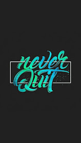 Never quit typography | wallpapers for mobile phone