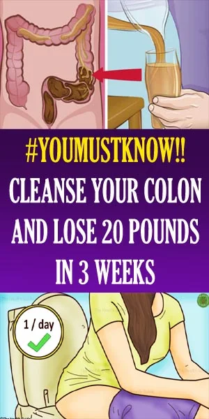 Cleanse Your Colon And Lose 20 Pounds In 3 Weeks