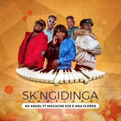 (Amapiano) KK Angel - Sk' Ngidinga (feat. Macache Djz & Ana Flores) (2020)
