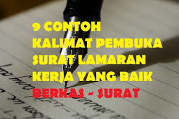 9 Contoh Kalimat Pembuka Surat Lamaran Kerja Yang Baik