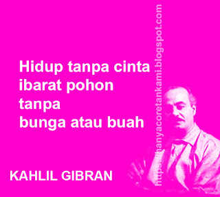 Cinta Itu Memang Tidak Harus Memiliki, Simak Kata-Kata Cinta Dari Kahlil Gibran