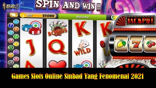 Games Slots Online Sinbad Yang Fenomenal 2021