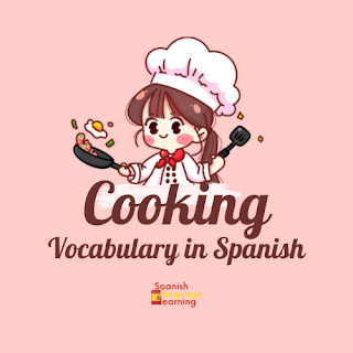 Cooking Vocabulary in Spanish - Spanish Language Learning