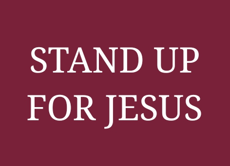 Stand up ! stand up for Jesus 