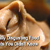 10 Really Disgusting Food Facts You Didn’t Know