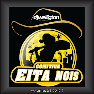 CD Comitiva Eita Nois Vol 2 -DJ Welligton