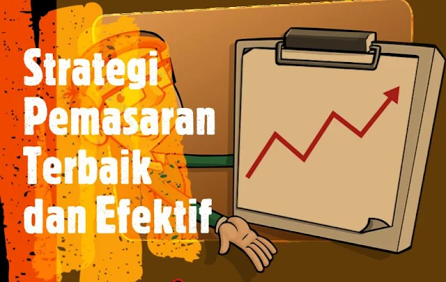 strategi pemasaran terbaik dan efektif