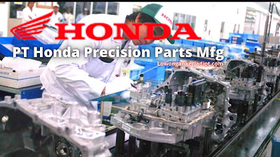 Lowongan Kerja PT Honda Precision Parts Manufacturing (HPPM)