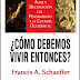 Francis Schaeffer - ¿Como debemos vivir entonces?