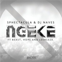 (Amapiano) Sphectacula and DJ Naves - Ngeke (feat. Leehleza, Beast & Hope) (2019) 