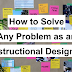 How to Solve any Problem as an Instructional Designer