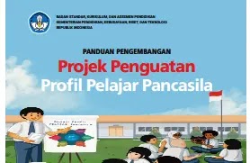 Buku Panduan Pengembangan Projek Penguatan Profil Pelajar Pancasila (P5) edisi Revisi 2022