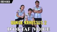 Lirik Lagu Bunga Nahussus 2 - D'Oktaf Voice 