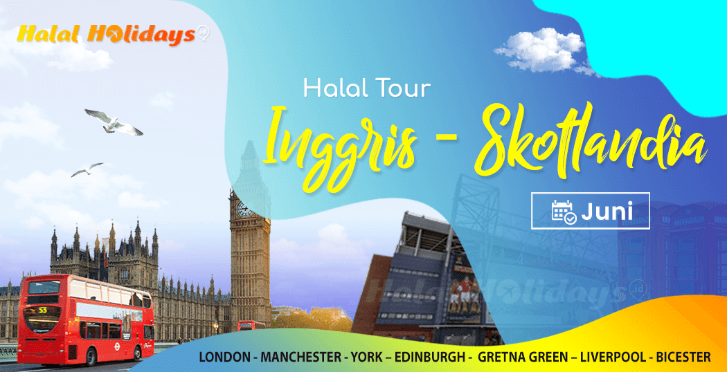 Paket Tour Inggris Skotlandia Murah Bulan Juni