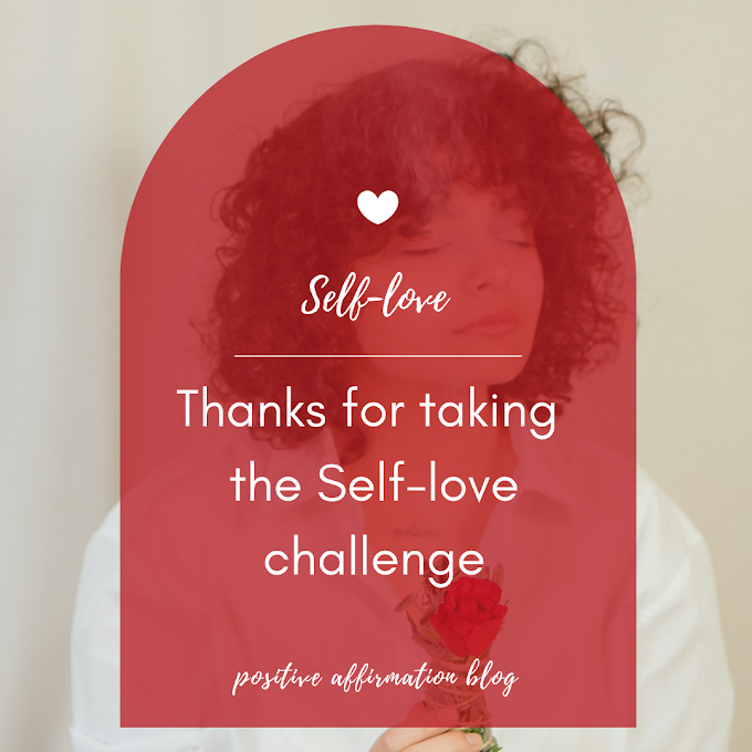 Thanks for taking the Self-love challenge