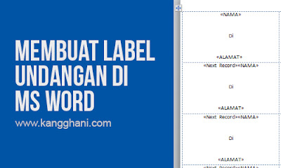Cara Membuat Label Undangan Dengan Ms Word Kang Ghani