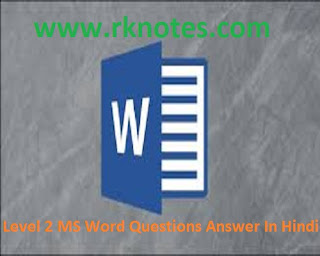 MS Word, Level 2 MS Word, Level 2 MS Word Questions Answer, Level 2 MS Word Questions Answer in Hindi