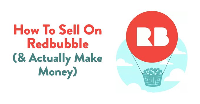 How To Sell On Redbubble (Actually Make Good Money)
