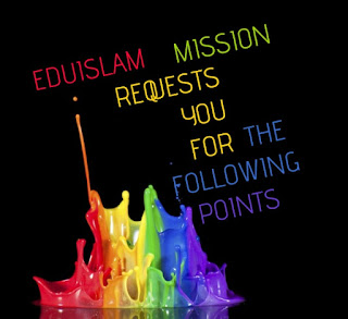 EduIslam Mission requests you for the followings