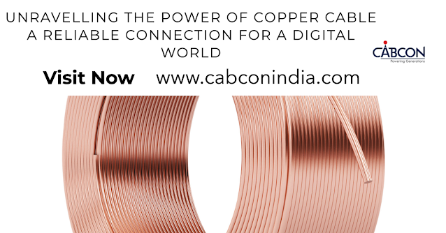 Unravelling the Power of Copper Cable A Reliable Connection for a Digital World