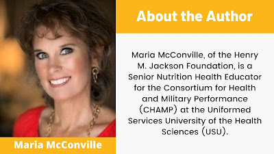 Maria McConville, of the Henry M. Jackson Foundation, is a Senior Nutrition Health Educator for the Consortium for Health and Military Performance (CHAMP) at the Uniformed Services University of the Health Sciences (USU) and enjoys gardening.