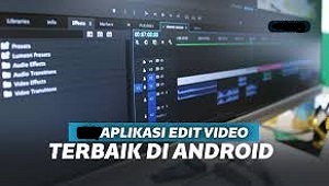  Bagi anda yang sedang mencari aplikasi untuk edit video di android 7 Aplikasi Edit Video Android Terbaik 2022