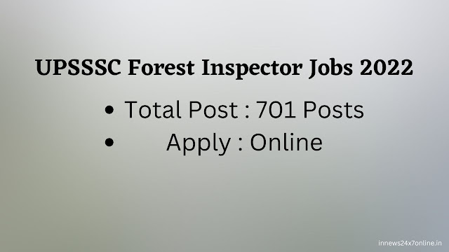 UPSSSC Forest Inspector Jobs 2022, govt jobs, sarkari naukri, upsssc jobs, upsssc forest officer, upsssc inspector jobs, upsssc 2022 online apply, upsssc application form, upsssc form,
