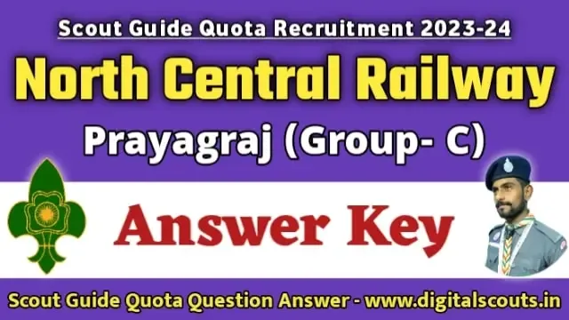 North Central Railway (NCR) Prayagraj Scout Guide Quota Group- C Written Exam Answer Key 2023-24