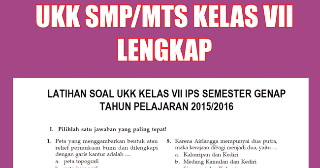 Kumpulan Soal UKK Kelas 7 SMP MTs Semester Genap Lengkap