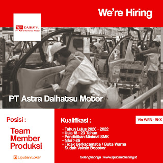 Saat ini PT Astra Daihatsu Motor sedang membuka lowongan kerja sebagai Team Member Produksi dan berikut adalah kualifikasi dan persyaratan yang dibutuhkan oleh perusahaan