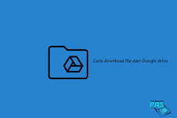 Cara download file dari Google drive tanpa ribet