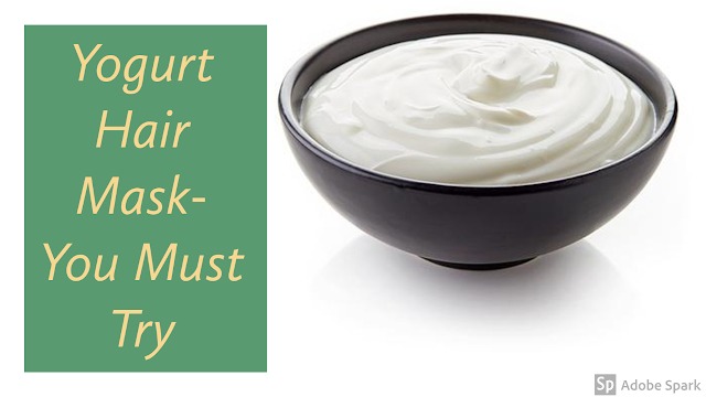 5 Yogurt Hair Mask- You Must Try