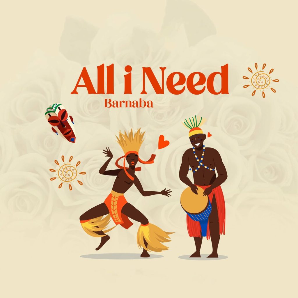 Download Audio Mp3 | Barnaba – All I Need