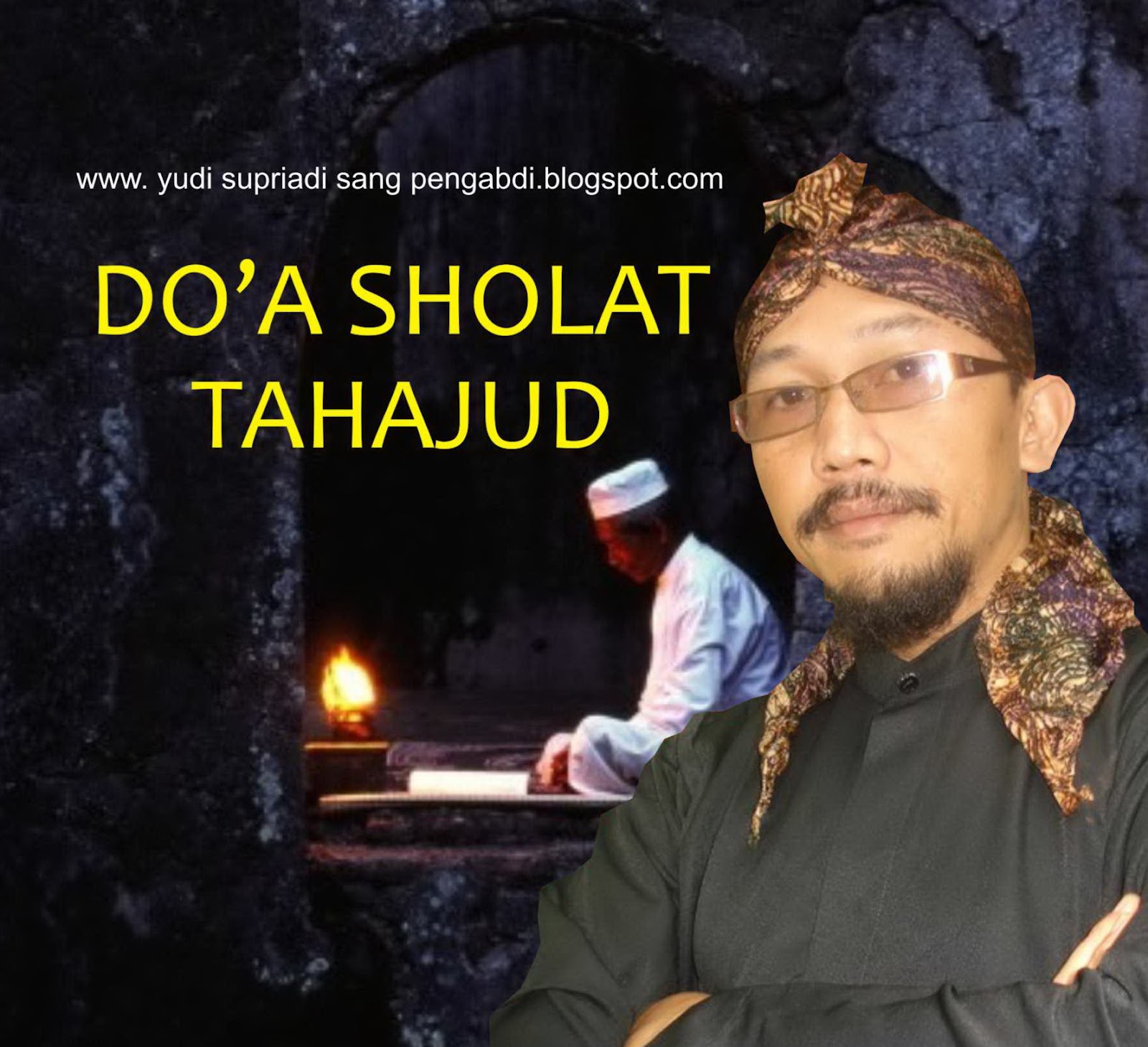 Yudi Supriadi Sang Pengabdi: Doa Sholat Tahajud