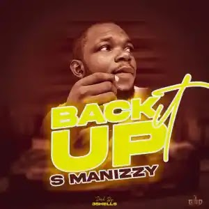 (DOWNLOAD AUDIO & VIDEO) S Manizzy - Back It Up || Aruwaab9ja