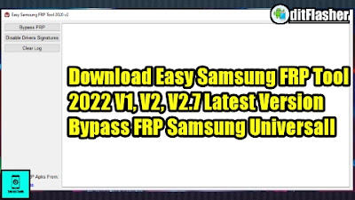 https://www.ditflasher.com/2022/10/easy-samsung-frp-tool-2022-v1-v2-v27.html