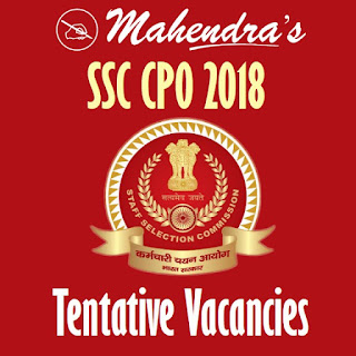 SSC CPO 2018 Tentative Vacancies Released