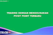 Trading Dengan Menggunakan Pivot Point Terbaru 2023